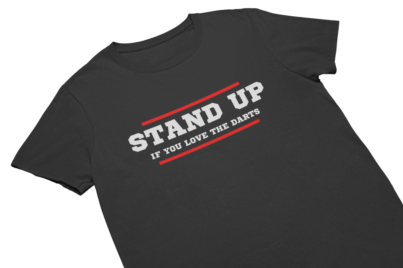 STAND UP IF YOU LOVE THE DARTS - T-Shirt Schwarz