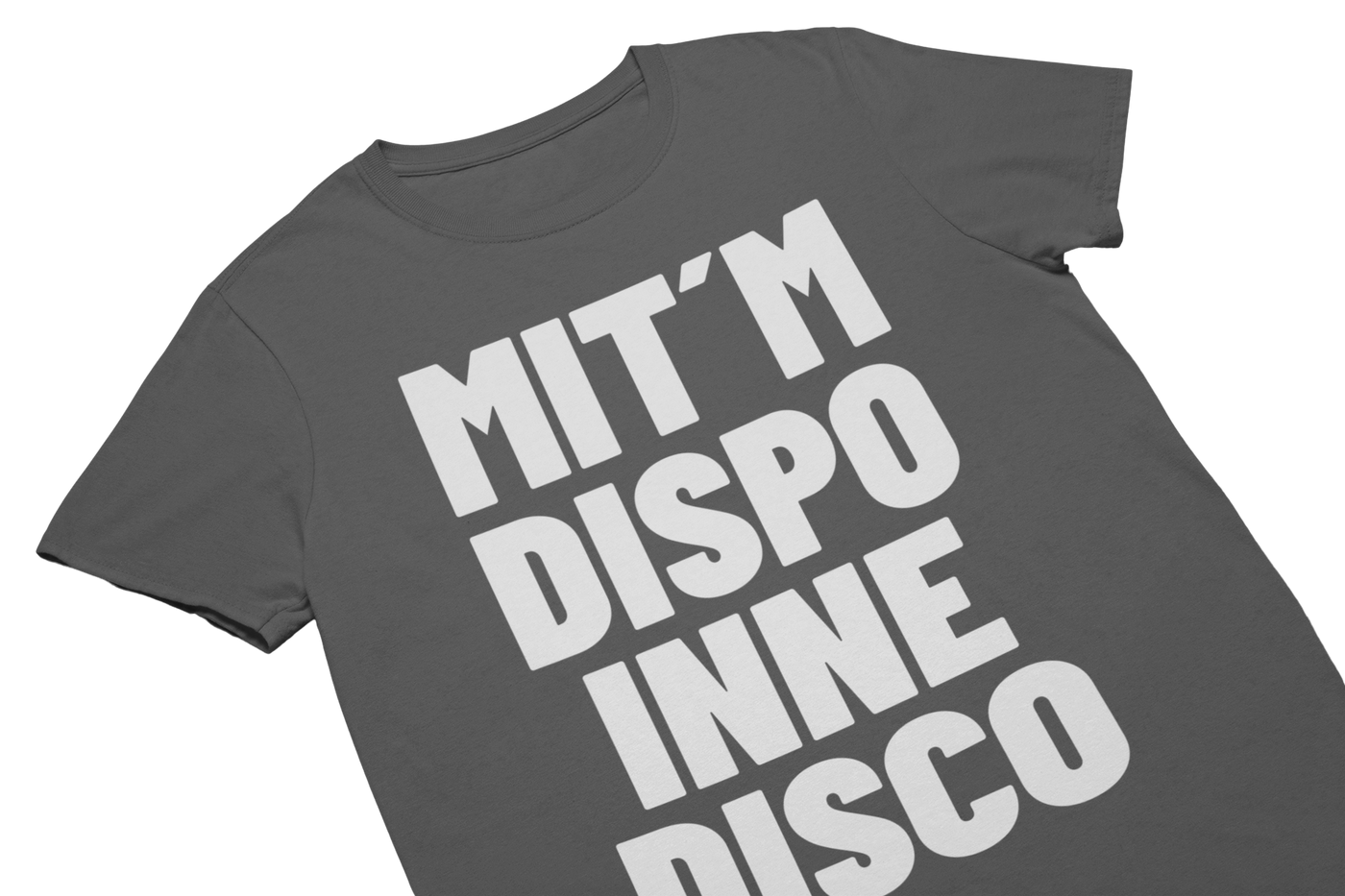 MIT´M DISPO INNE DISCO - T-Shirt Dunkelgrau