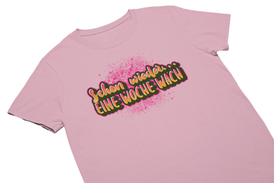 SCHON WIEDER EINE WOCHE WACH - T-Shirt Pink