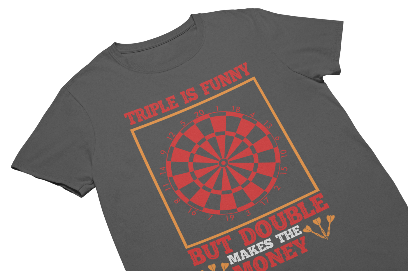 TRIPLE IS FUNNY BUT DOUBLE MAKES THE MONEY - T-Shirt Grau