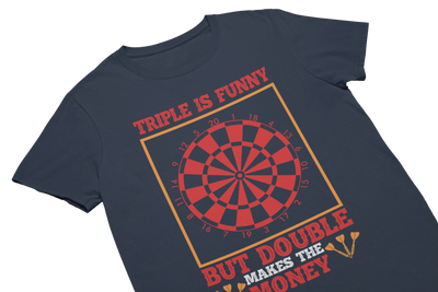 TRIPLE IS FUNNY BUT DOUBLE MAKES THE MONEY - T-Shirt Navy