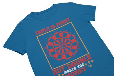 TRIPLE IS FUNNY BUT DOUBLE MAKES THE MONEY - T-Shirt Blau